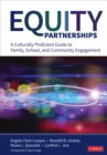 Equity Partnerships : A Culturally Proficient Guide to Family, School, and Community Engagement - eBook