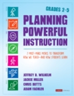 Planning Powerful Instruction, Grades 2-5 : 7 Must-Make Moves to Transform How We Teach--and How Students Learn - eBook