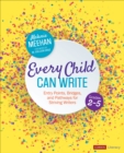 Every Child Can Write, Grades 2-5 : Entry Points, Bridges, and Pathways for Striving Writers - Book
