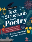 Text Structures From Poetry, Grades 4-12 : Lessons to Help Students Read, Analyze, and Create Poems They Will Remember - eBook