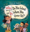 Who Do You Want to Be When You Grow Up? - Book
