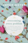 Overcoming Every Problem : 40 Promises from God's Word to Strengthen You Through Life's Greatest Challenges - Book