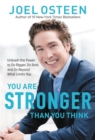 You Are Stronger than You Think : Unleash the Power to Go Bigger, Go Bold, and Go Beyond What Limits You - Book
