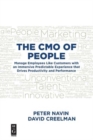 The CMO of People : Manage Employees Like Customers with an Immersive Predictable Experience that Drives Productivity and Performance - Book