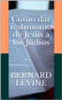 Como dar testimonio de Jesus a los Judios - eBook