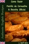 Como fazer Pasteis da Cornualha: A Receita Oficial - eBook