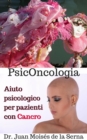 PsicOncologia: Aiuto psicologico per pazienti con Cancro - eBook