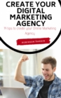 Create your Digital Marketing Agency - 14 tips to create your Online Marketing Agency - eBook