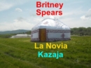 Britney Spears. La Novia Kazaja - eBook