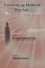 Forsterk og Helbred Deg Selv Gjennom Meditasjon - eBook