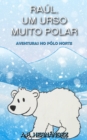 Raul, um Urso Muito Polar - Aventuras no Polo Norte - eBook