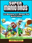 Super Mario Bros: Le Battute & I Meme Piu Divertenti - eBook