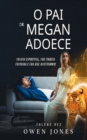 O Pai de Megan Adoece : Um guia espiritual, uma tigresa fantasma e uma mae assustadora! - eBook