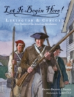 Let It Begin Here! : Lexington & Concord: First Battles of the American Revolution - eBook