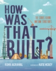 How Was That Built? : The Stories Behind Awesome Structures - eBook
