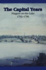 The Capital Years : Niagara-on-the-Lake 1792-1796 - Book