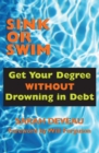 Sink or Swim : Get Your Degree Without Drowning in Debt - Book