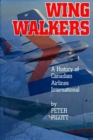 Wingwalkers : The Story of Canadian Airlines International - Book
