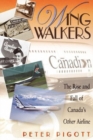 Wingwalkers : The Story of Canadian Airlines International - Book