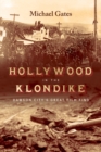 Hollywood in the Klondike : Dawson City’s Great Film Find - Book