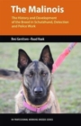 The Malinois : The History and Development of the Breed In Tracking, Detection and Police Work - Book