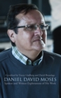 Daniel David Moses : Spoken and Written Explorations of His Work - Book