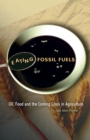 Eating Fossil Fuels : Oil, Food and the Coming Crisis in Agriculture - eBook