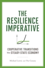 The Resilience Imperative : Cooperative Transitions to a Steady-state Economy - eBook