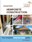 Essential Hempcrete  Construction : The Complete Step-by-Step Guide - eBook