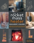 The Rocket Mass Heater Builder's Guide : Complete Step-by-Step Construction, Maintenance and Troubleshooting - eBook