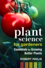 Plant Science for Gardeners : Essentials for Growing Better Plants - eBook
