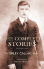The Complete Stories of Morley Callaghan, Volume One - Book