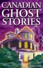 Canadian Ghost Stories : Volume I - Book