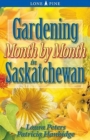 Gardening Month by Month in Saskatchewan - Book