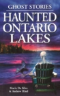Haunted Ontario Lakes : Ghost Stories - Book