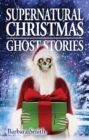 Supernatural Christmas Ghost Stories - Book