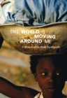 The World is Moving Around Me : A Memoir of the Haiti Earthquake - eBook