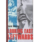 Looking East Leftwards : Former State Socialist World 2 - Book