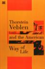 Thorstein Veblen and the American Way of Life - Book