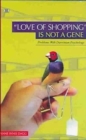 Love Of Shopping Is Not A Gene - Book