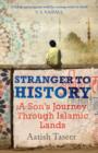 Stranger to History : A Son's Journey Through Islamic Lands - eBook