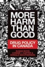 More Harm Than Good : Drug Policy in Canada - Book