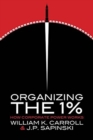 Organizing the 1% : How Corporate Power Works - Book