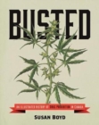 Busted : An Illustrated History of Drug Prohibition in Canada - Book