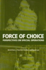 Force of Choice : Perspectives on Special Operations - Book