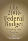 The 2006 Federal Budget : Rethinking Fiscal Priorities - Book