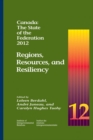 Canada: The State of the Federation, 2012 : Regions, Resources, and Resiliency - Book