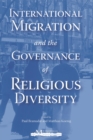 International Migration and the Governance of Religious Diversity - Book
