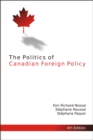 The Politics of Canadian Foreign Policy, 4th Edition - Book
