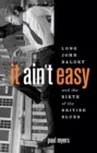 It Ain't Easy : Long John Baldry and the Birth of the British Blues - Book